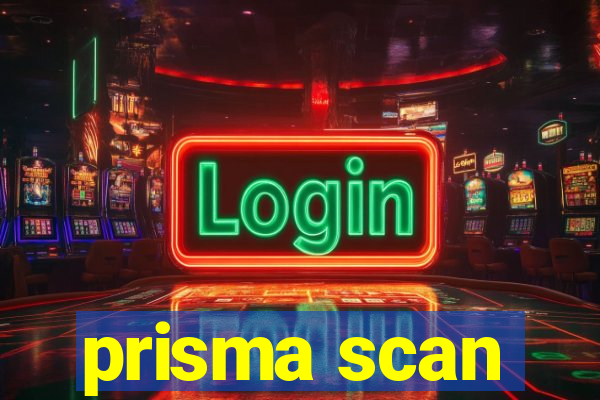 prisma scan